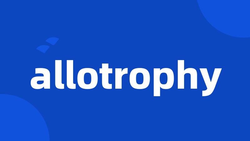 allotrophy