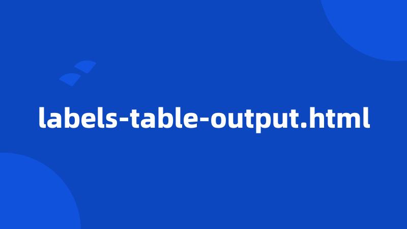 labels-table-output.html