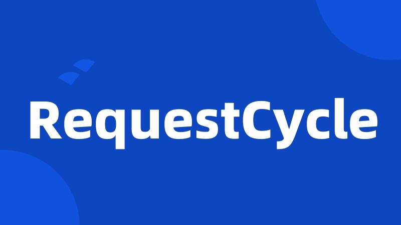 RequestCycle
