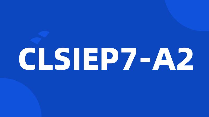 CLSIEP7-A2