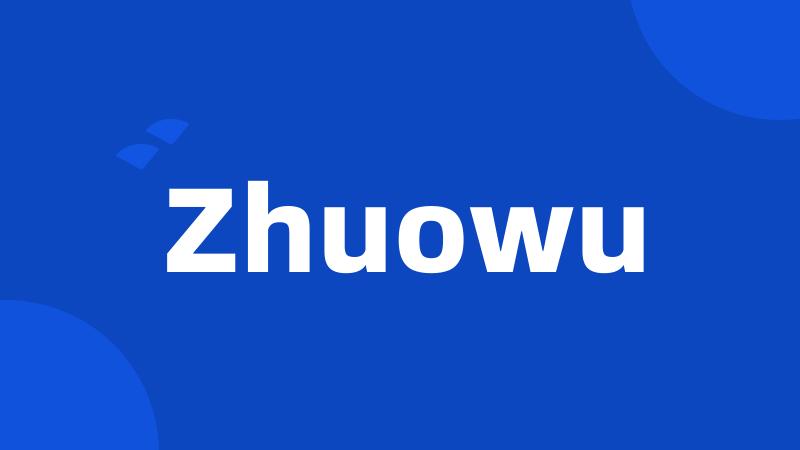 Zhuowu