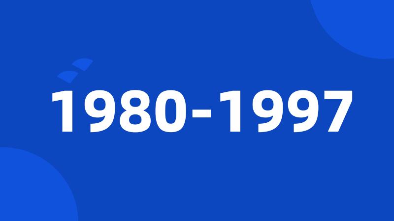 1980-1997
