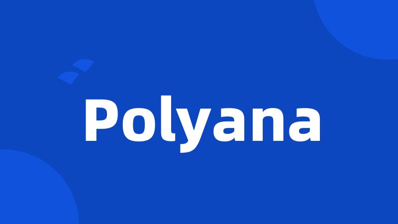 Polyana