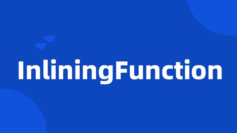 InliningFunction