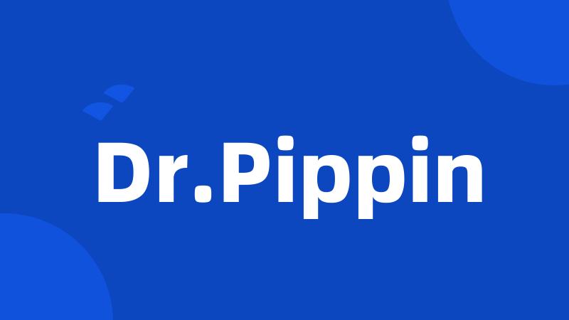 Dr.Pippin