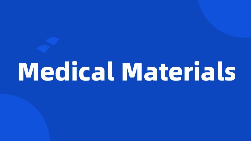 Medical Materials