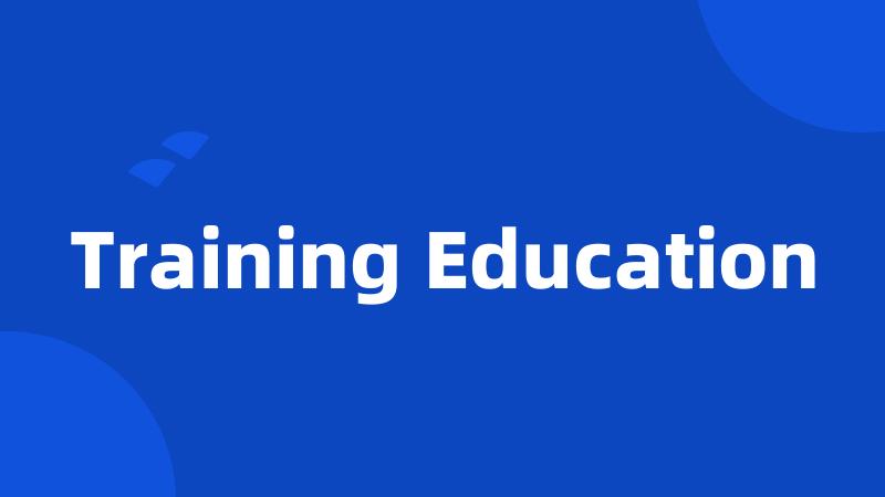 Training Education
