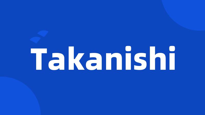 Takanishi