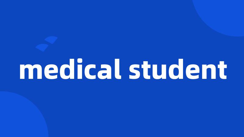 medical student