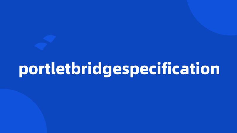 portletbridgespecification