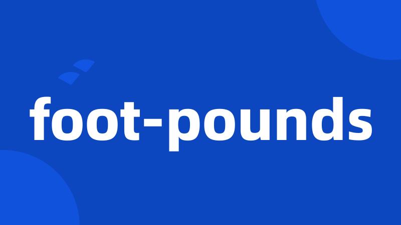foot-pounds