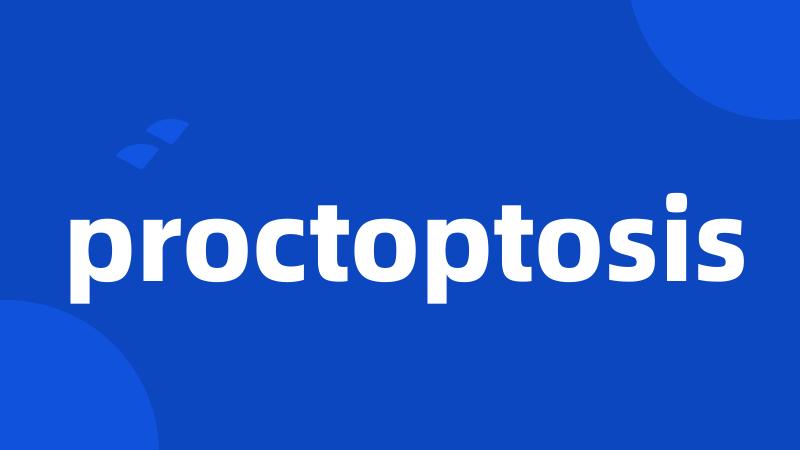 proctoptosis