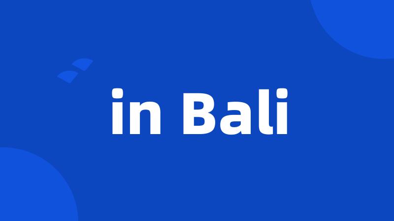 in Bali