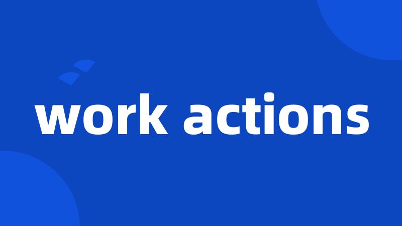 work actions