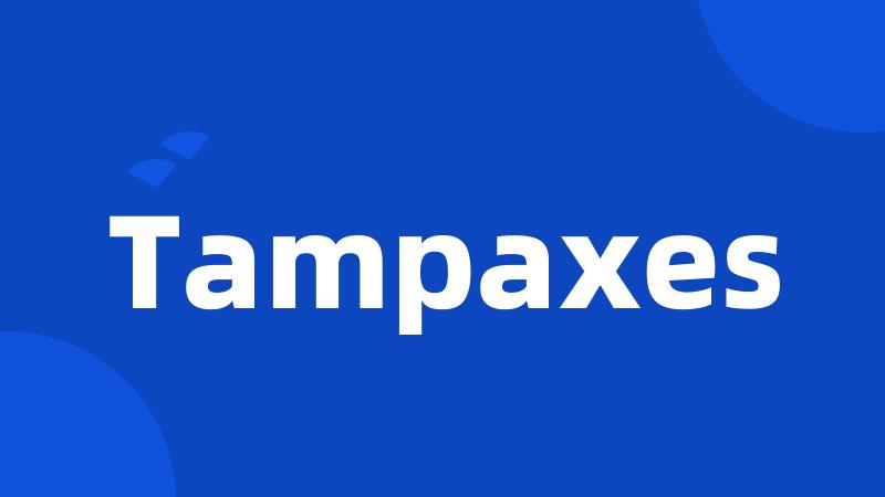 Tampaxes