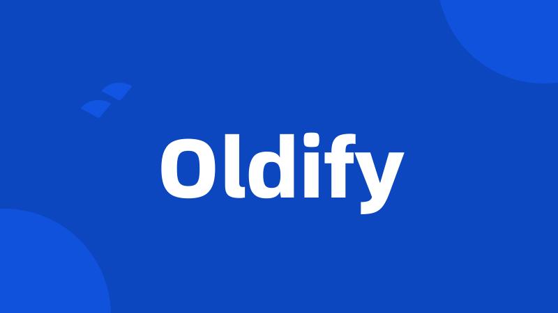 Oldify