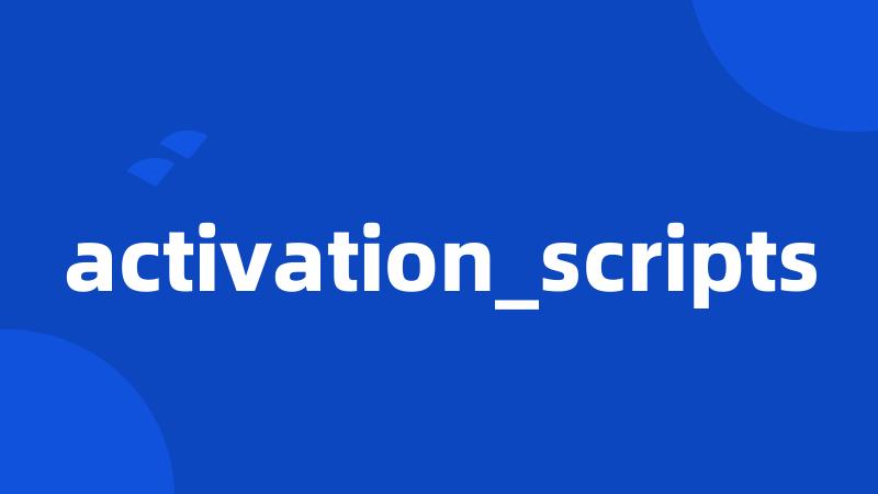activation_scripts