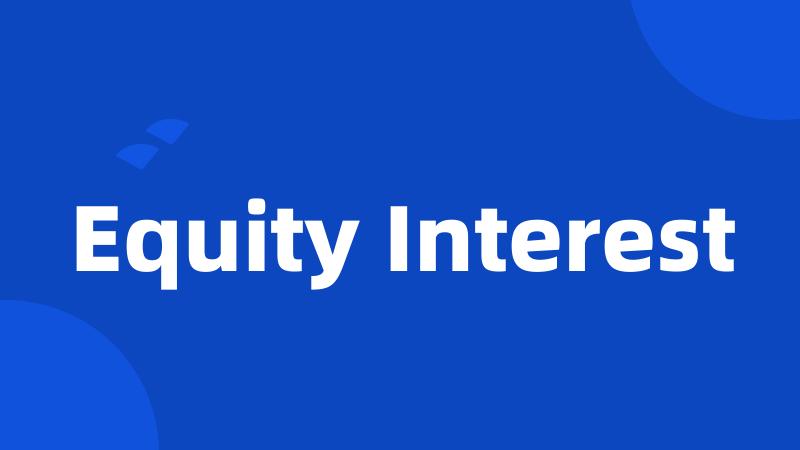 Equity Interest