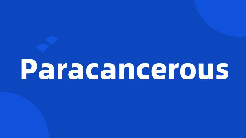 Paracancerous