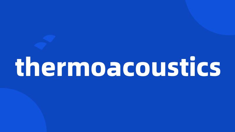 thermoacoustics