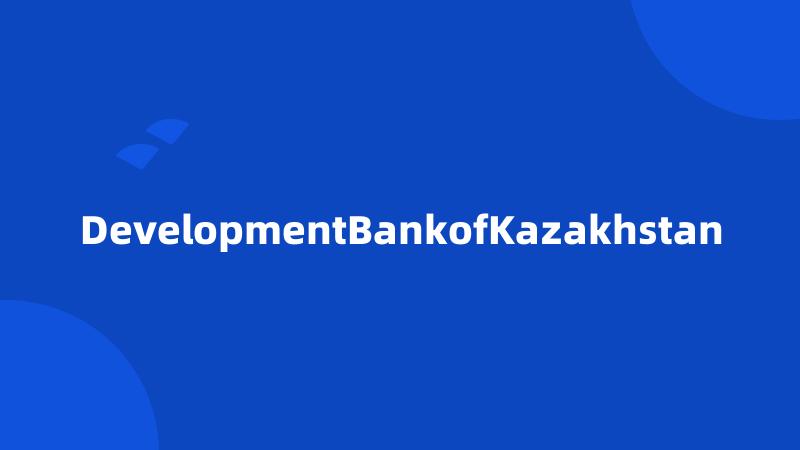 DevelopmentBankofKazakhstan