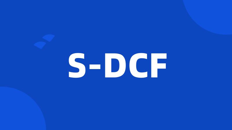 S-DCF