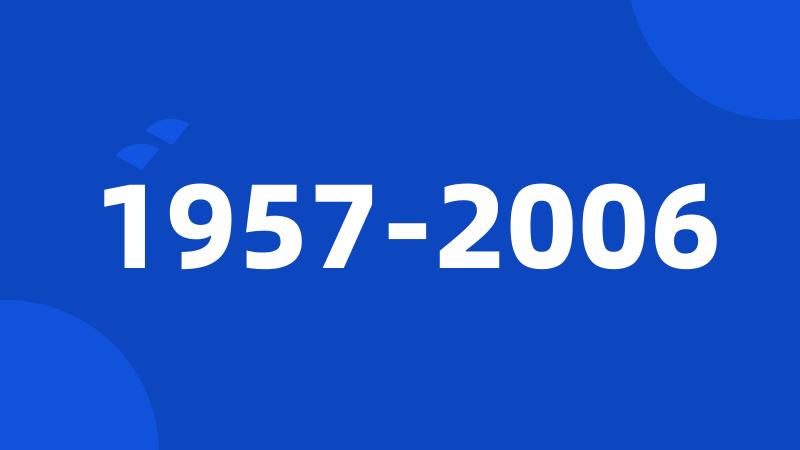 1957-2006