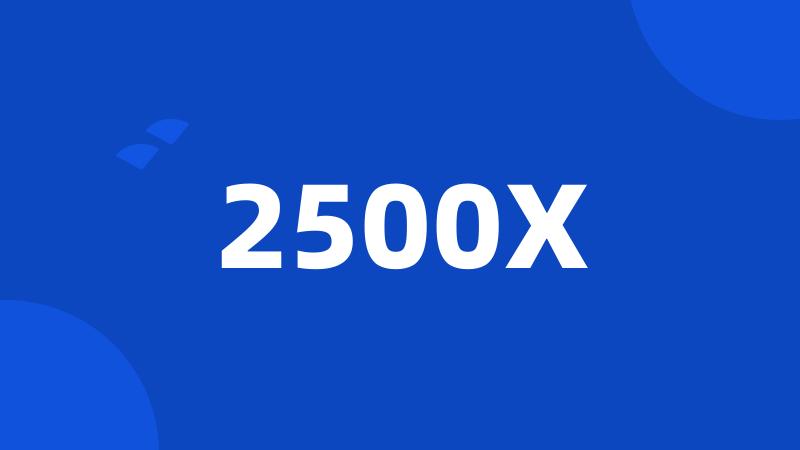 2500X