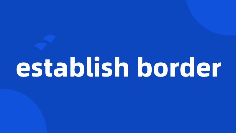 establish border