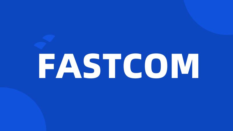 FASTCOM