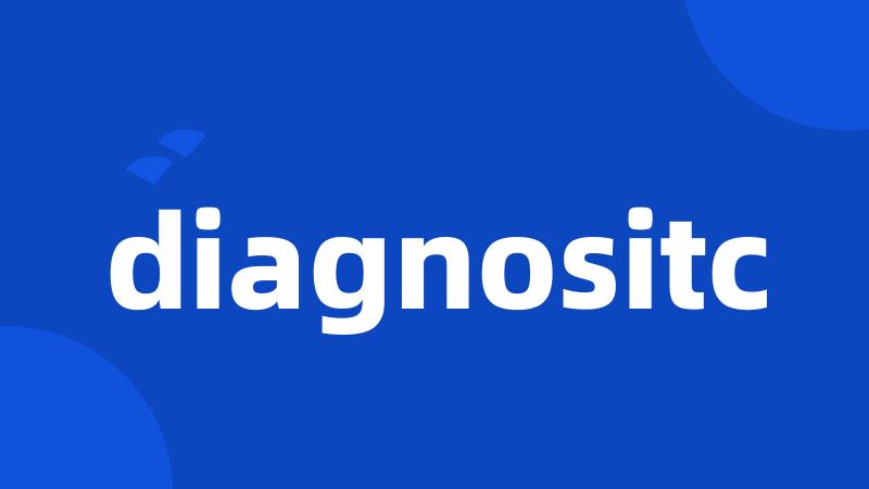 diagnositc