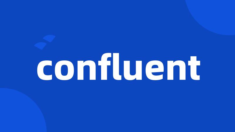 confluent