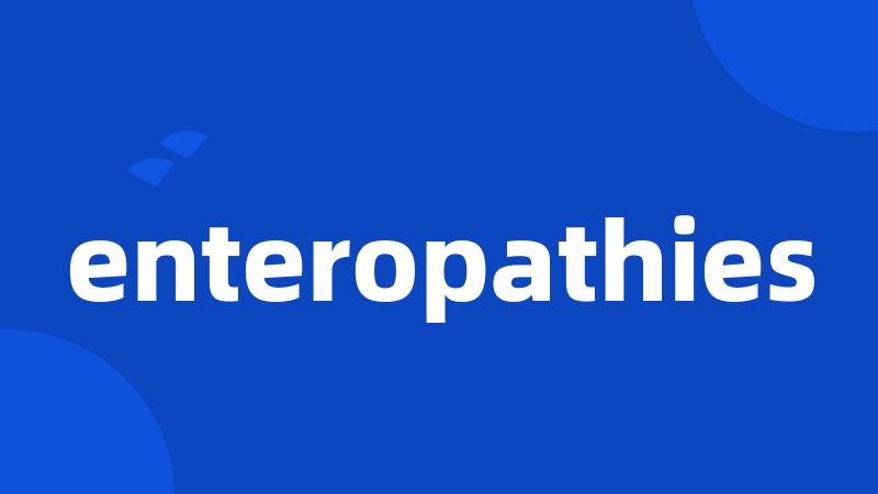 enteropathies