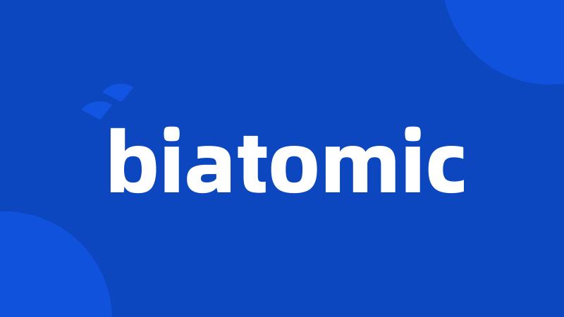 biatomic