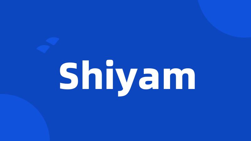 Shiyam
