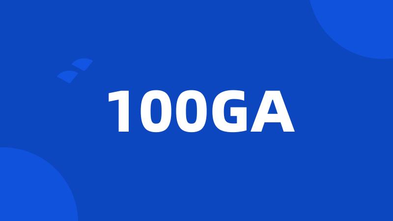 100GA