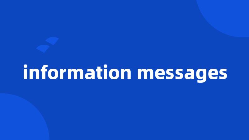 information messages