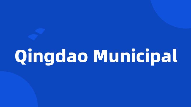 Qingdao Municipal