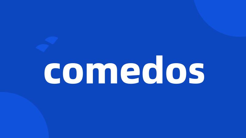 comedos