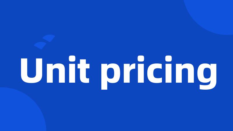 Unit pricing