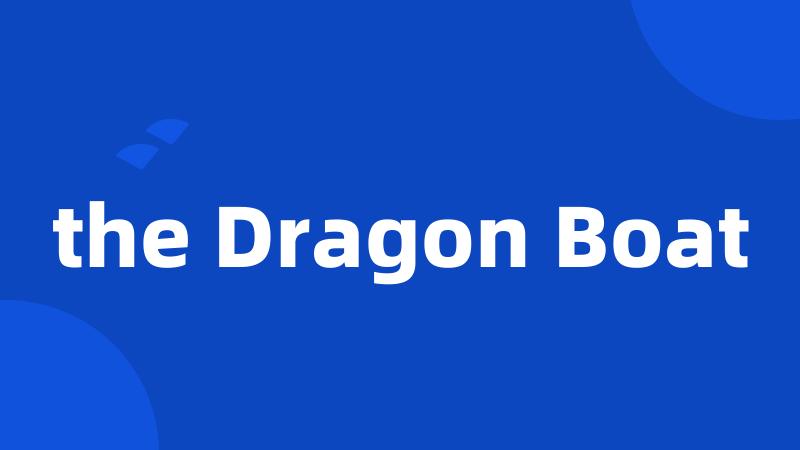 the Dragon Boat