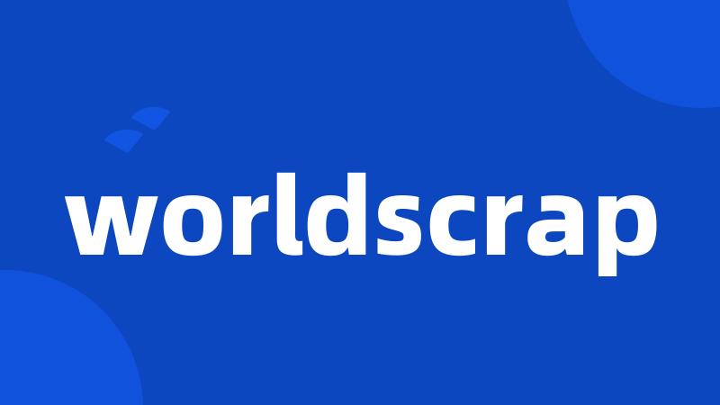 worldscrap