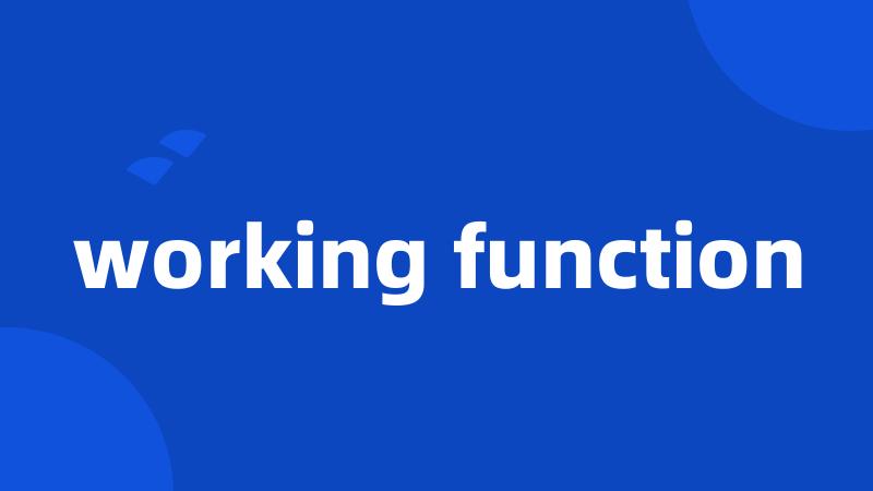 working function