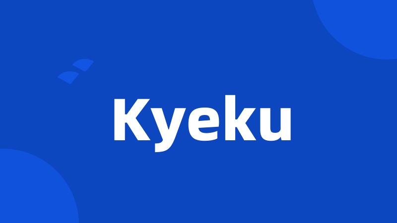 Kyeku