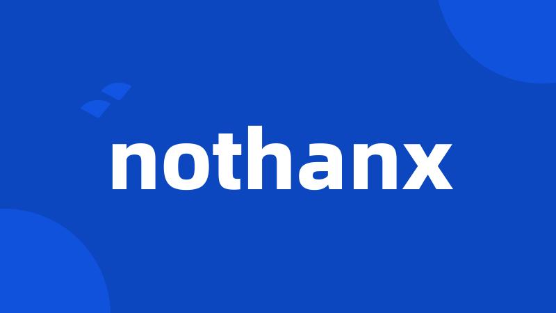 nothanx