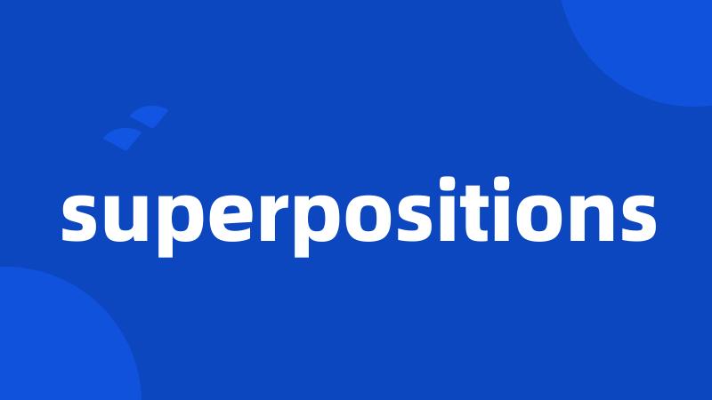superpositions