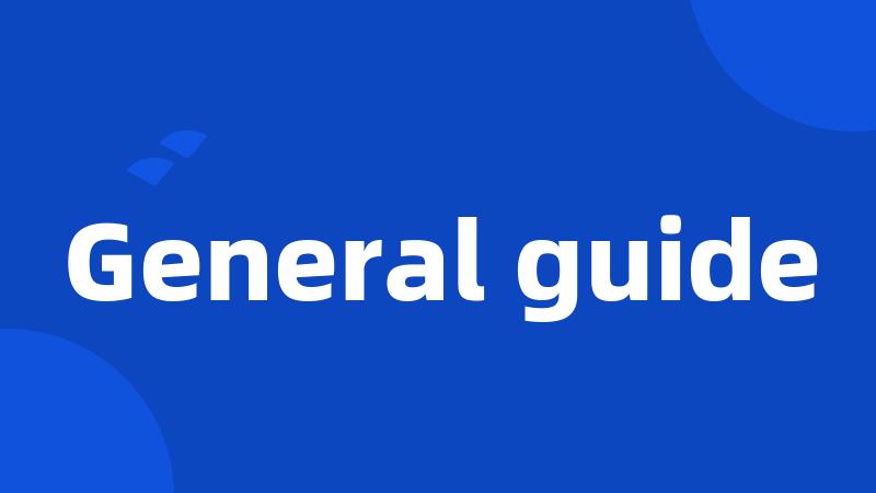 General guide