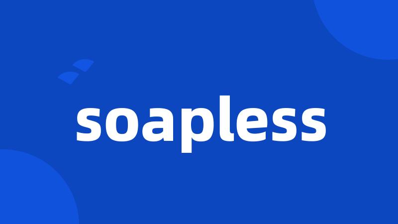 soapless