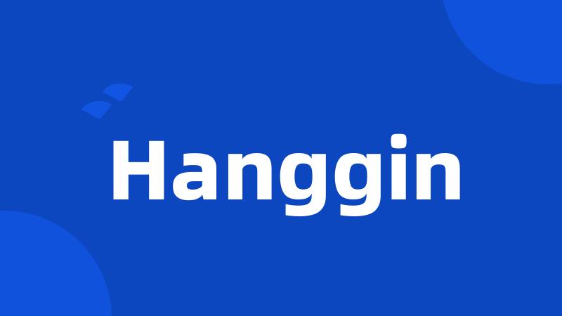 Hanggin