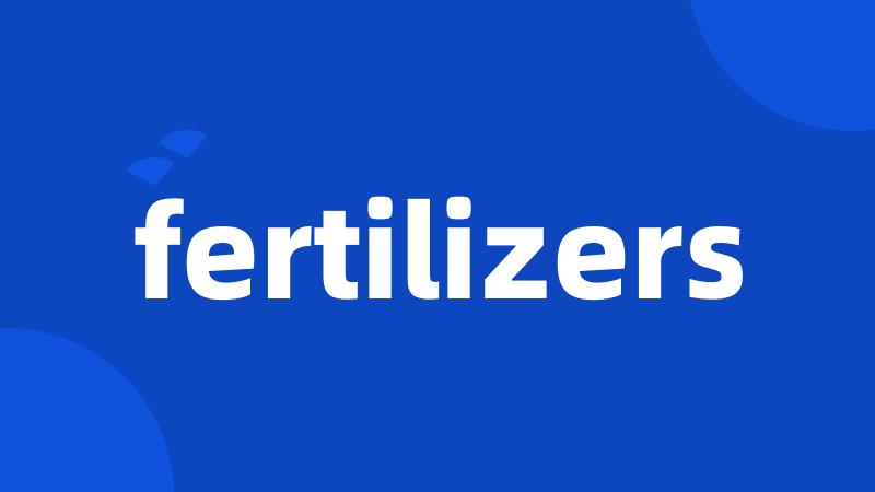 fertilizers